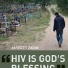 Hiv Is God'S Blessing: Rehabilitating Morality In Neoliberal Russia.