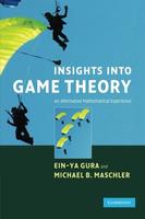 Insights Into Game Theory: An Alternative Mathematical Experience.