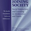 Joining Society: Social Interaction And Learning In Adolescence And Youth  (Hb 2004)