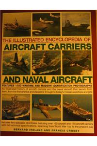 THE ILLUSTRATED ENCYCLOPEDIA OF AIRCRAFT CARRIERS AND NAVAL AIRCRAFT