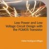 Low Power And Low Voltage Circuit Design With The Fgmos Transistor (Hb 2006)