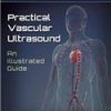 Practical Vascular Ultrasound An Illustrated Guide (Hb 2014)