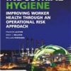 Industrial Hygiene Improving Worker Health Through An Operational Risk Approach (Hb 2018)