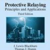 Protective Relaying: Principles & Applications, 3E