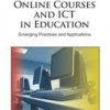 Online Courses And Ict In Education: Emerging Practices And Applications