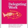 Delegating Work (20-Minute Manager Series)