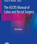 THE ASCRS MANUAL OF COLON AND RECTAL SURGERY 3ED (PB 2019)