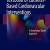 TEXTBOOK OF CATHETER BASED CARDIOVASCULAR INTERVENTIONS 2 VOL SET 2ED (HB 2018)