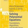 Solving Polynomial Equations, Foundations, Algorithms and Applications