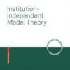 Institution Independent Model Theory (Pb 2007)