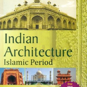 INDIAN ARCHITECTURE ISLAMIC PERIOD (HB 2021)