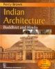INDIAN ARCHITECTURE BUDDHIST AND HINDU (HB 2021)
