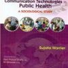 INFORMATION AND COMMUNICATION TECHNOLOGIES IN PUBLIC HEALTH A SOCIOLOGICAL STUDY (PB 2020)