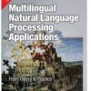 Multilingual Natural Language Processing Applications: From Theory To Practice