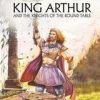 OM ILLUSTRATED CLASSIC: KING ARTHUR AND THE KNIGHTS OF THE ROUND TABLE (ILLUSTRATED ABRIDGED CLASSIC