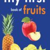 MY FIRST BOOK OF FRUITS (PADDED BOARD BOOK)