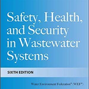 SAFETY, HEALTH AND SECURITY IN WASTEWATER SYSTEMS 6ED (HB 2013)
