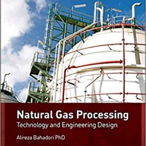 Natural Gas Processing: Technology And Engineering Design Hb 2014