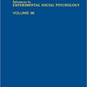 Advances In Experimental Social Psychology Vol 36