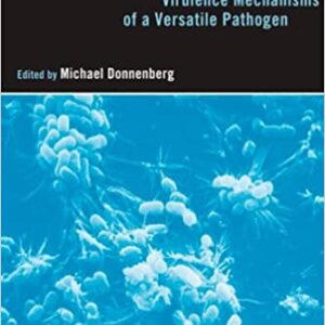 Escherichia Coli:Virulence Mechanisms Of A Versatile Pathogen