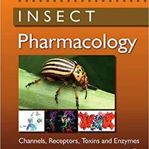 Insect Pharmacology: Channels, Receptors, Toxins And Enzymes