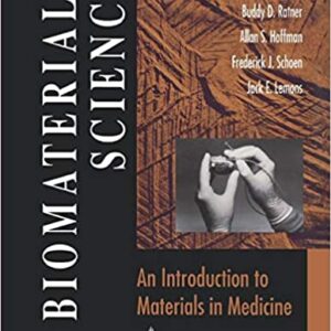 Biomaterials Science:An Introduction To Materials In Medicine