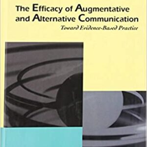 The Efficacy Of Augmentative And Alternative Communication Toward Evidence Based Practice