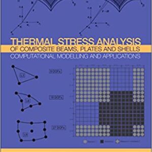 Thermal Stress Analysis Of Composite Beams Plates And Shells Pb 2017