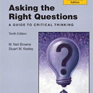 Asking The Right Questions: A Guide To Critical Thinking (Pie).  10T