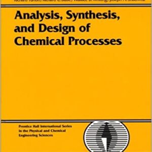 Analysis Synthesis And Design Of Chemical Process