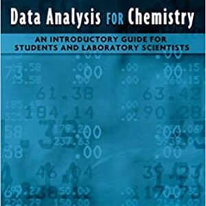 Data Analysis For Chemistry An Introductory Guide For Students And Laboratory Scientists