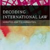 9780195385779 1 | Decoding International Law: Semiotics The Humanities Hb | 9780195383270 | Together Books Distributor