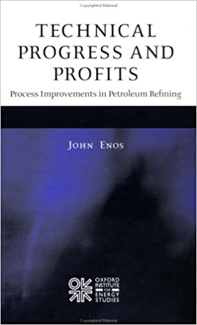 9780197300237 1 | Technical Progress And Profits: Process Improvements In Petroleum Refining | 9780197300237 | Together Books Distributor Technical Progress And Profits: Process Improvements In Petroleum Refining