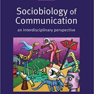 Sociobiology Of Communication: An Interdisciplinary Perspective