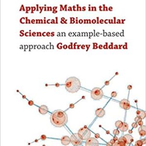Applying Maths In The Chemical And Biomolecular Sciences: An Example Based Approach