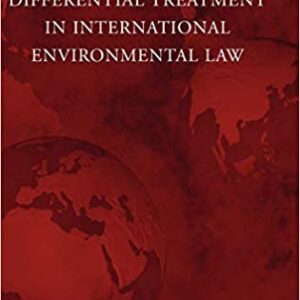 DIFFERENTIAL TREATMENT IN INTERNATIONAL ENVIRONMENTAL LAW (HB)
