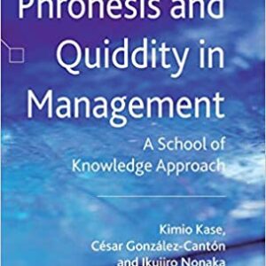 Phronesis And Quiddity In Management: A School Of Knowledge Approach