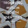 9780230348370 1 | Troubling Muslim Youth Identities Nation Religion Gender Hb 2017 | 9780195380040 | Together Books Distributor