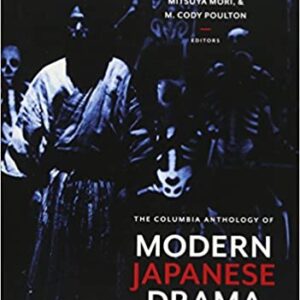 The Columbia Anthology Of Modern Japanese Drama Hb 2014