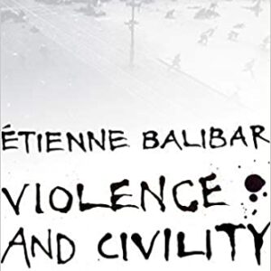 Violence And Civility: On The Limits Of Political Philosophy