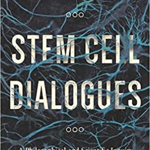 Stem Cell Dialogues: A Philosophical And Scientific Inquiry Into Medical Frontiers