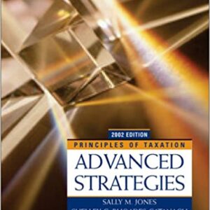 Principles Of Taxation Advanced Strategies;2002 E