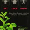 9780262026857 | Eat, Cook, Grow: Mixing Human-Computer Interactions With Human-Food | 9780241343531 | Together Books Distributor