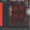 9780262182263 | Strategic Computing: Darpa And The Quest For Machine Intelligence 1983 1993 History Of Computing | 9780295993560 | Together Books Distributor