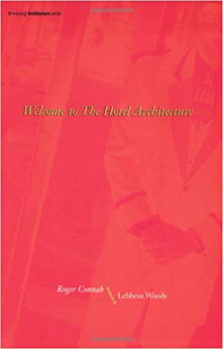 9780262531535 | Welcome To The Hotel Architecture Writing Architecture | 9780262531535 | Together Books Distributor Welcome To The Hotel Architecture Writing Architecture