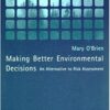 9780262650533 | Making Better Environmental Decisions: An Alternative To Risk Assessment Published In Association With The Environmental Research Foundation | 9780306466595 | Together Books Distributor