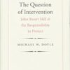 9780300172638 | The Question Of Intervention: John Stuart Mill And The Responsibility To Protect | 9780300170337 | Together Books Distributor 9780300172638 | The Question Of Intervention: John Stuart Mill And The Responsibility To Protect | 9780300170337 | Together Books Distributor