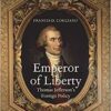 9780300179934 | Emperor Of Liberty: Thomas Jefferson'S Foreign Policy | 9780300172638 | Together Books Distributor