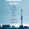 9780300205169 | Diplomacy On Ice: Energy And The Environment In The Arctic And Antarctic | 9780300197518 | Together Books Distributor
