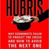 9780300213546 | Hubris Why Economists Failed To Predict The Crisis And How To Avoid The Next One Hb 2015 | 9780306417184 | Together Books Distributor